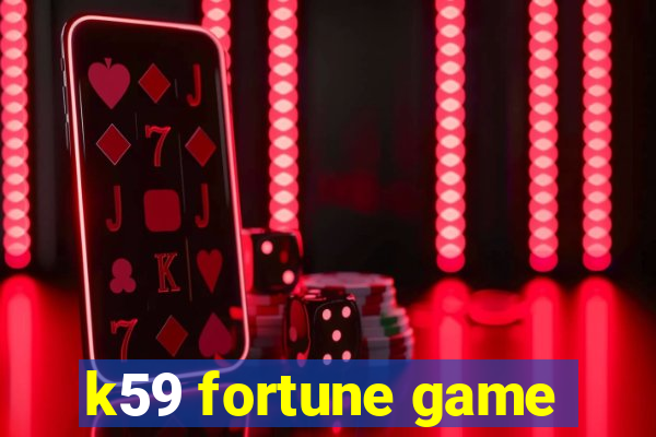 k59 fortune game